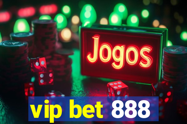 vip bet 888